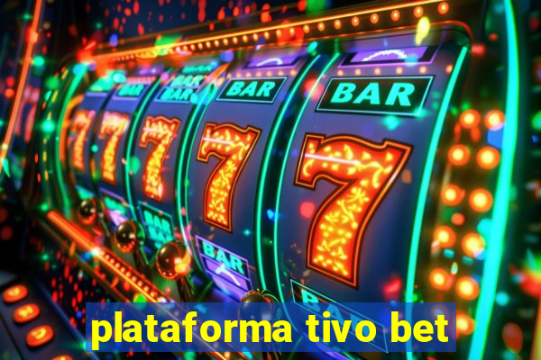 plataforma tivo bet